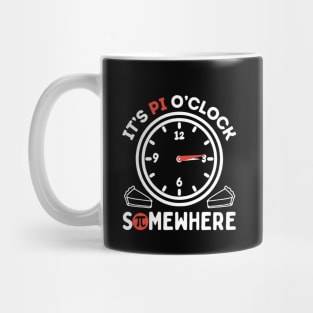 Pi O'Clock Somewhere - Time for Pie Mug